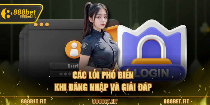 Các lỗi phổ biến khi đăng nhập và giải đáp