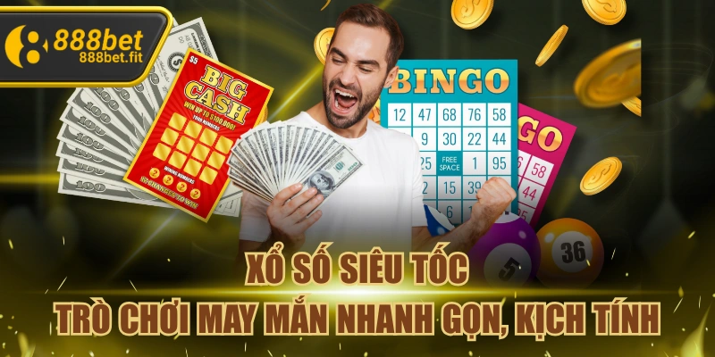 Xổ Số Siêu Tốc – Trò Chơi May Mắn Nhanh Gọn, Kịch Tính